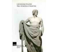 Atti delle Giornate di studio: - Giovanni Poleni tra Venezia e Padova.
