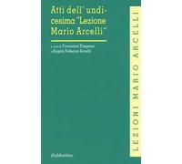 Atti dell'unidicesima «Lezione di Mario Arcelli»