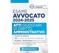 Atti di diritto Amministrativo per l'esame di avvocato 2024 - Setti S. (cur.)