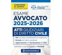 Atti di diritto civile per l'esame di avvocato 2025-2026, con esempi di atti svolti e tecniche di redazione