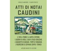 Libri Virgilio Iandiorio - Atti Di Notai Caudini. Il Vino Al Piombo E La Mappa D