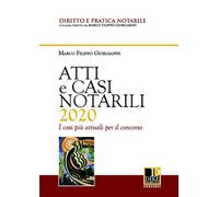 Atti e casi notarili 2020. I casi più attuali per il concorso