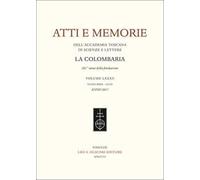 Atti e memorie dell'Accademia toscana di scienze e lettere «La Colombaria». Nuova serie. Vol. 82