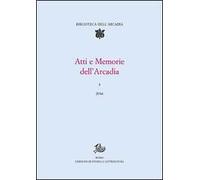 Atti e memorie dell'Arcadia (2016). Vol. 5