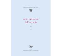 Atti e memorie dell'Arcadia (Vol. 14/1)