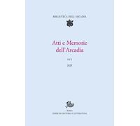 Atti e memorie dell'Arcadia. Vol. 14-1 - AA.VV.
