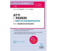 Atti e pareri di diritto amministrativo per l'esame di avvocato. Con aggiornamento online