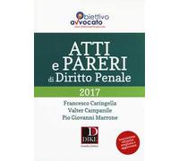 Atti e pareri di diritto penale. Nuova ediz.
