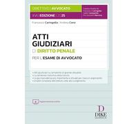 ATTI GIUDIZIARI DI DIRITTO PENALE PER L'ESAME DI AVVOCATO. CON AGGIORNAMENTO ONL