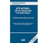 Atti notarili. Diritto comunitario e internazionale. Vol. 2: Diritto internazionale privato