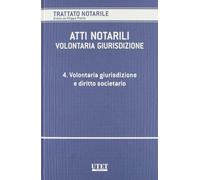 Atti notarili volontaria giurisdizione 4: Vol. 4