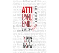 Atti pandemici Quattro spiriti in quarantena- De Palma, Lotito, Mori, Tarantini