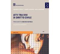 Atti tra vivi di diritto civile. Prova scritta concorso notarile