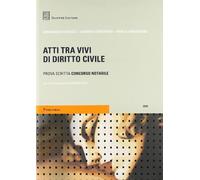 Atti tra vivi di diritto civile. Prova scritta concorso notarile 2010