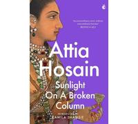 Attia Hosain Sunlight on a Broken Column (Tascabile) Virago Modern Classics