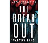 Attic Tragedies: Volume One - The Break Out