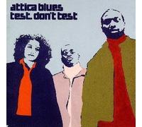 Attica Blues - Test Don't Test (+Bonus)