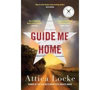 Attica Locke Guide Me Home (Copertina rigida) Highway 59 by Attica Locke