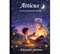 Atticus: A story of growth and life