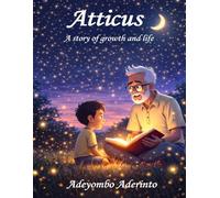Atticus: A story of growth and life