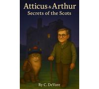 Atticus and Arthur: Secrets of the Scots