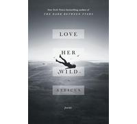Atticus Poetry Love Her Wild (Tascabile)
