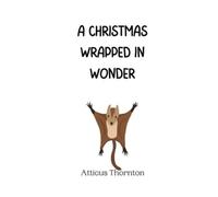 Atticus Thornton A Christmas Wrapped in Wonder (Tascabile)