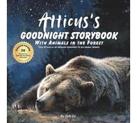 Atticus's Goodnight Storybook with Animals in the Forest: A Personalized Bedtime Book for Atticus | Plus: 20 Calming, Screen-Free Sleep Ideas