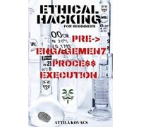 Attila Kovacs Ethical Hacking for Beginners: Pre-Engagement Process (Tascabile)