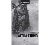 Attila l'Unno. L'arco e la spada