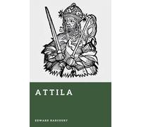 Attila: The Scourge of the Huns