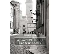 Attilio Bertolucci fra cinema e poesia