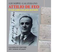 Attilio De Feo. L'esule antifascista spiato dal fratello - Galzerano Giuseppe