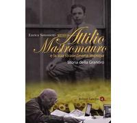 Attilio Mastromauro e la sua straordinaria impresa. Storia della Granoro