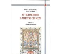Attilio Mordini. Il maestro dei segni