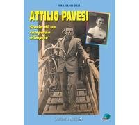 Attilio Pavesi. Storia di un campione olimpico - [Geo Edizioni]