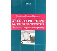 Attilio Piccioni. La scelta occidentale - Fanello Marcucci Gabriella