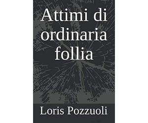 Attimi di ordinaria follia