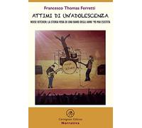 Attimi di un'adolescenza. Noise kitchen: la storia vera di una band degli anni '90 mai esistita