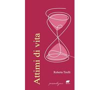 Tirelli Roberta – Attimi di vita – Bertoni