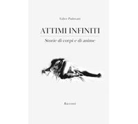 Attimi infiniti: Storie di corpi e di anime