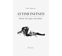 Attimi infiniti: Storie di corpi e di anime