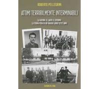 Attimi terribilmente interminabili. La guerra, il lager, il ritorno. La storia vera di un viaggio lungo sette anni