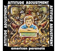 Attitude Adjustment - American Paranoia (Millenium Edition)