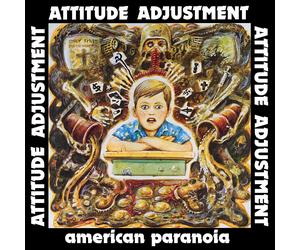 Attitude Adjustment - American Paranoia (Reissue) (Remastered) (LP)