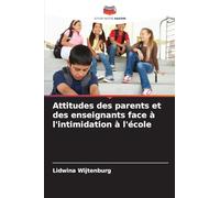 Attitudes des parents et des enseignants face à l'intimidation à l'école