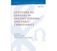 Attitudes to Gentiles in Ancient Judaism and Early Christianity