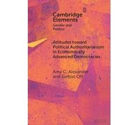 Attitudes toward Political Authoritarianism in Economically Advanced Democracies: The Role of Gender Values and Norms