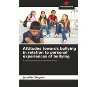 Attitudes towards bullying in relation to personal experiences of bullying: A retrospective cross-sectional study
