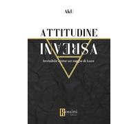 Attitudine inversa - 2024 - Rossini Editore (Narrativa Rossini)